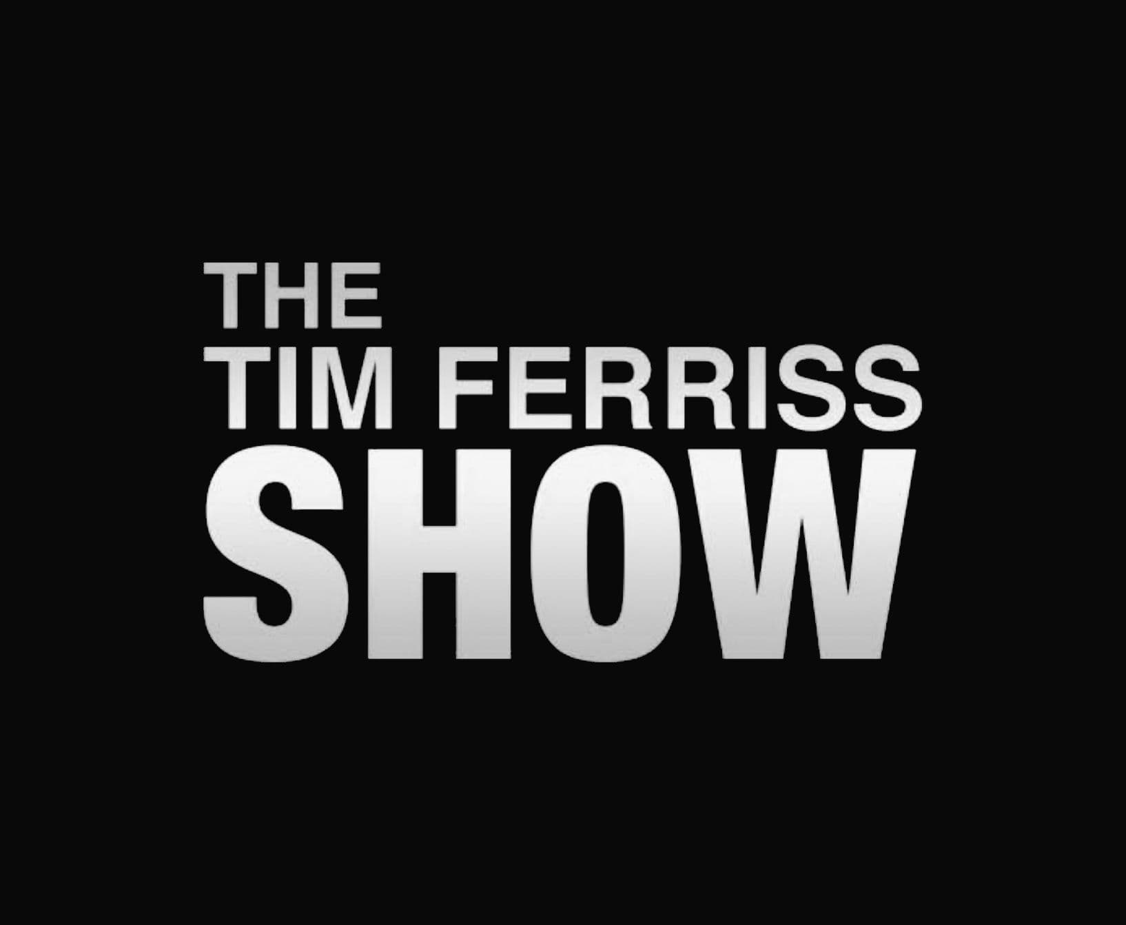 The Tim Ferriss Show